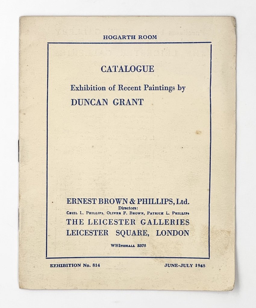 Catalogue Exhibition of Recent Paintings by Duncan Grant. The Leicester Galleries, London, June–July 1945.  