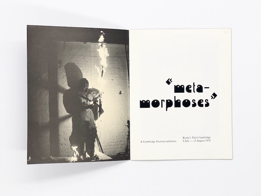 Metamorphoses, a Cambridge Festival Exhibition. Kettle’s Yard Cambridge 8 July – 13 August 1978.