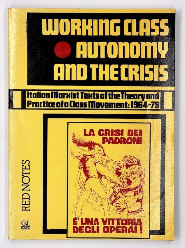 Working Class Autonomy and the Crisis. Red Notes / CSE Books, 1979