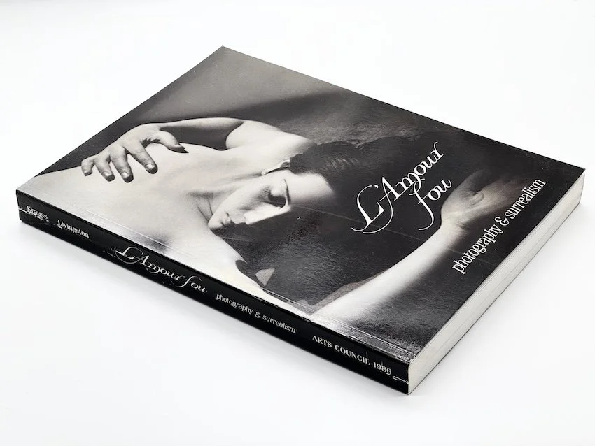 L'Amour Fou: Photography & Surrealism, Hayward Gallery 1986 . Room & Book second-hand art books London