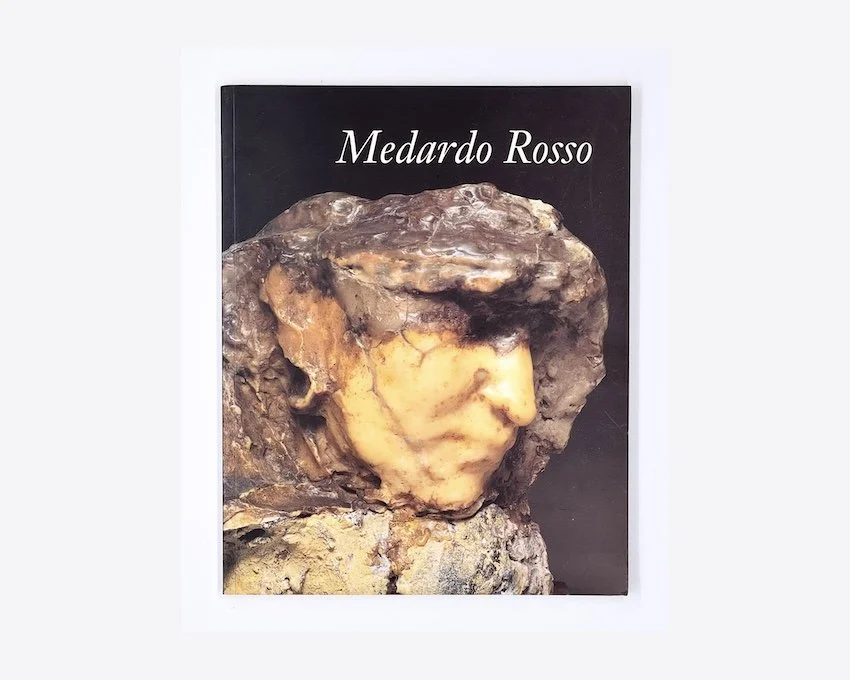 Medardo Rosso. A National Touring Exhibition from The South Bank Centre, London, 1994.