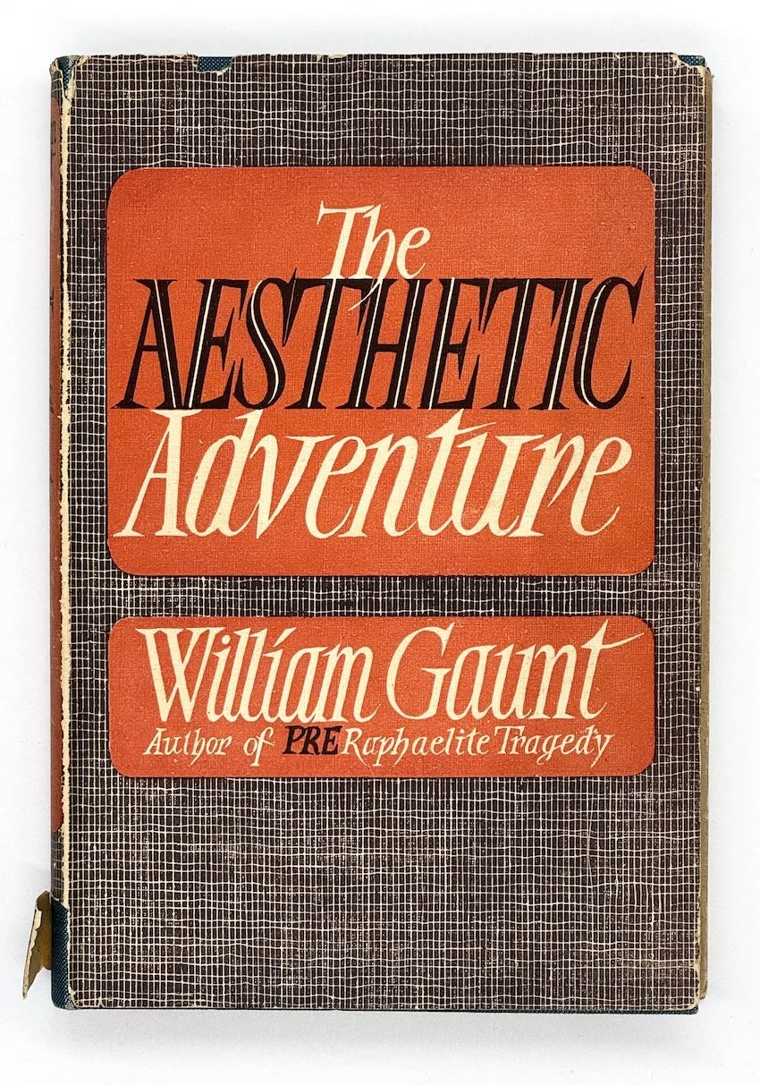 William Gaunt, The Aesthetic Adventure. Jonathan Cape, London, 1945. Room & Book secondhand art bookshop, London