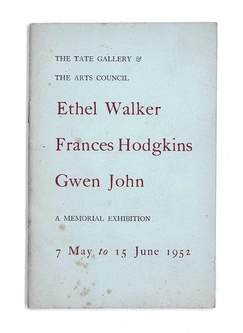 Ethel Walker, Frances Hodgkins, Gwen John. A Memorial Exhibition. Tate Gallery & The Arts Council,  1952