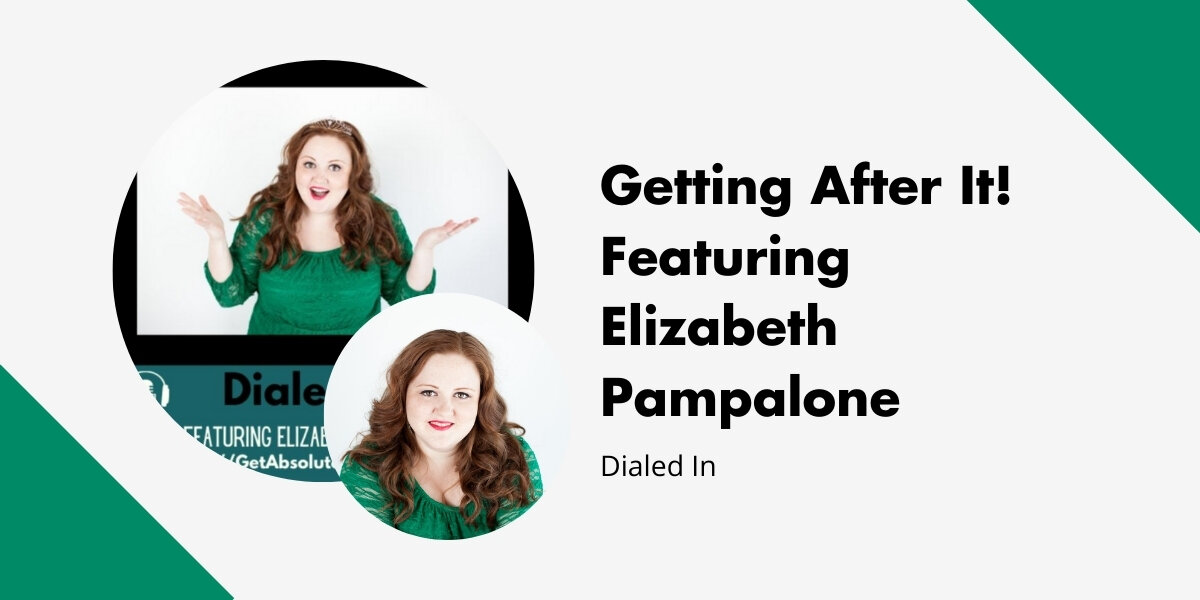 Getting After It! Featuring Elizabeth Pampalone