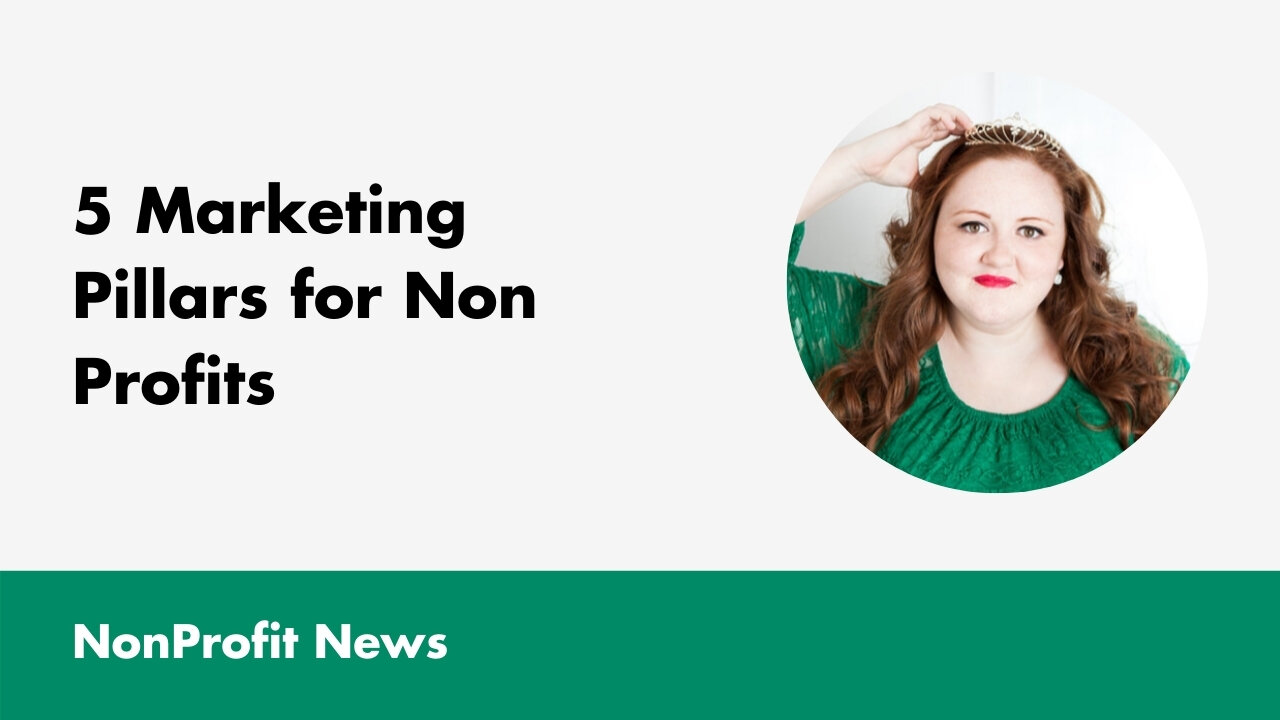 5 Marketing Pillars for Non Profits