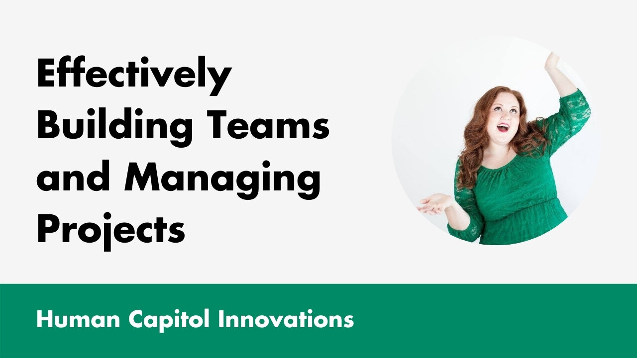 Effectively Building Teams and Managing Projects