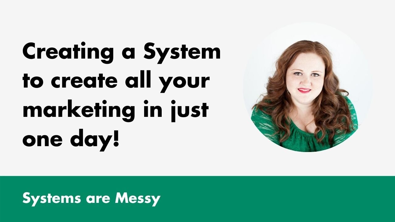 Creating a System to create all your marketing in just one day!