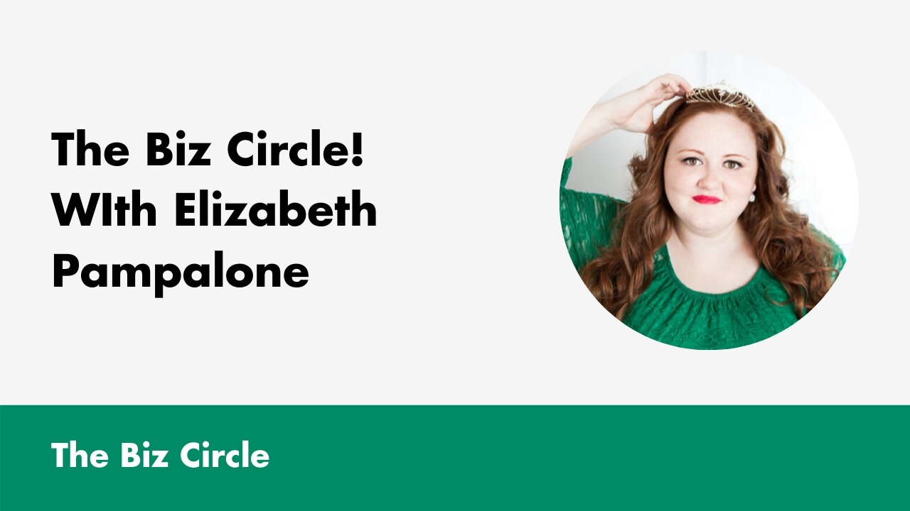The Biz Circle! With Elizabeth Pampalone