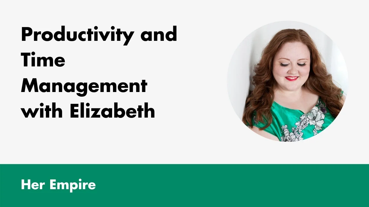 Productivity and Time Management with Elizabeth