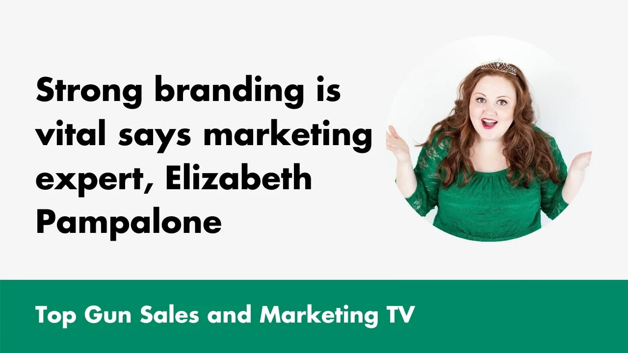 Strong branding is vital says marketing expert, Elizabeth Pampalone