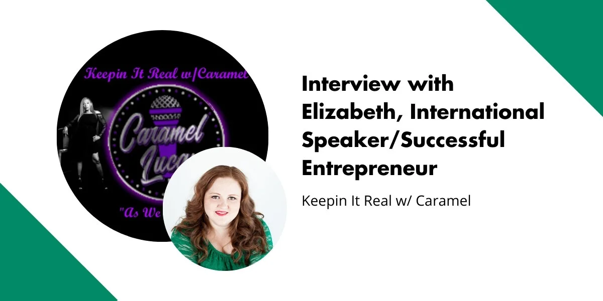 Interview with Elizabeth, International Speaker/Successful Entrepreneur (Copy)