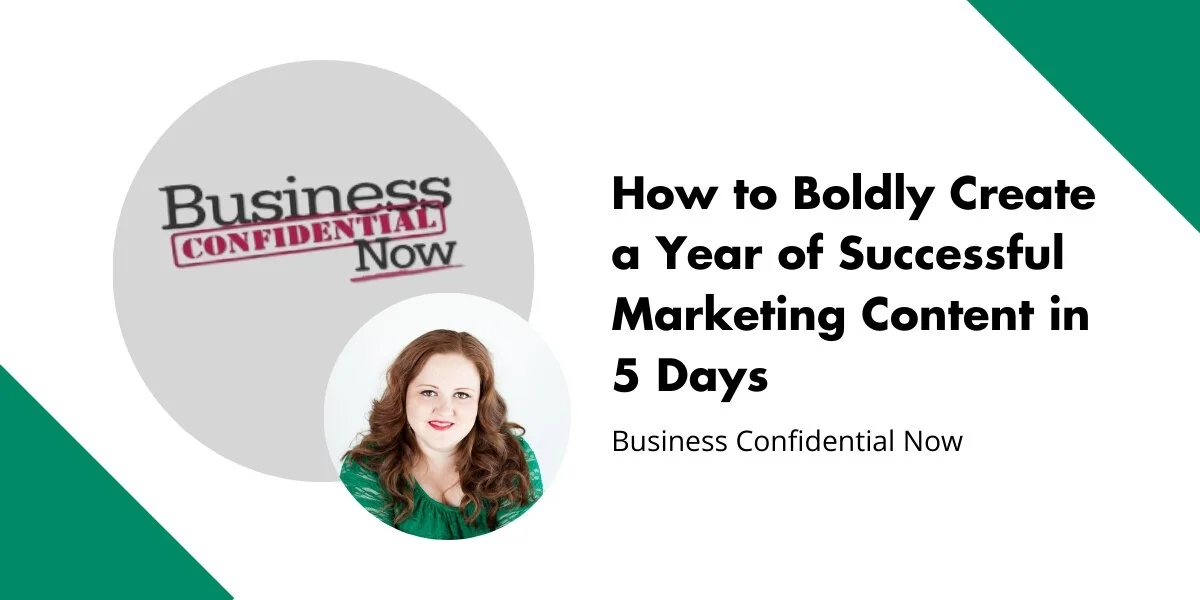 How to Boldly Create a Year of Successful Marketing Content in 5 Days