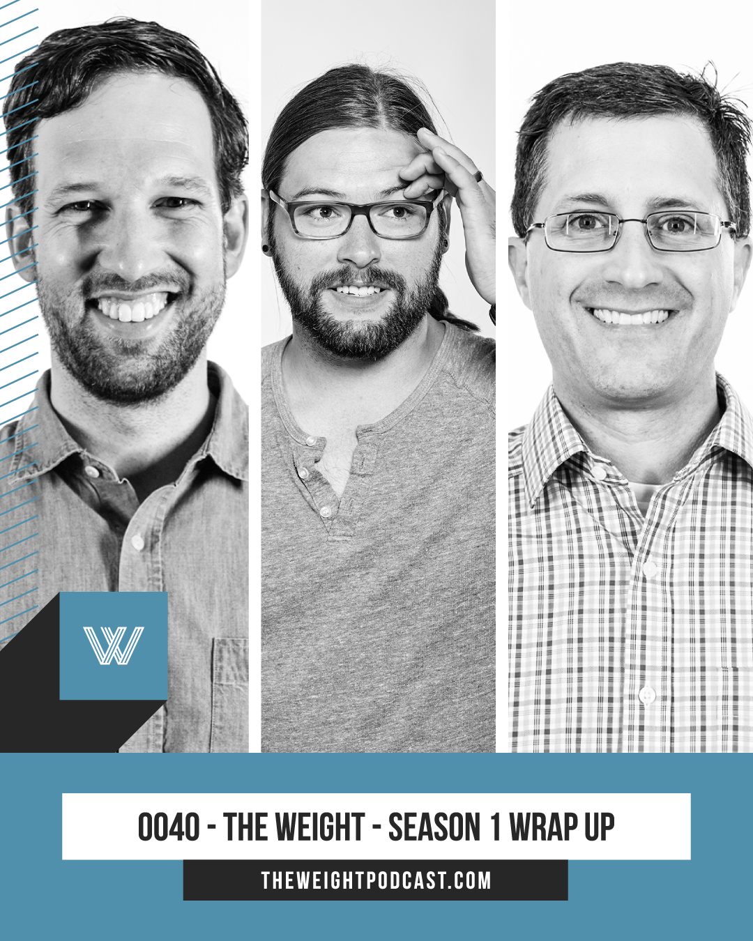 0040 - The Weight - Season 1 Wrap Up