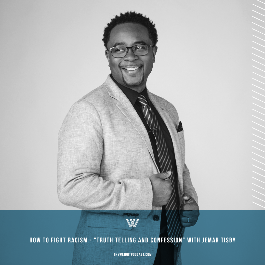 How To Fight Racism - "Truth Telling And Confession" with Jemar Tisby