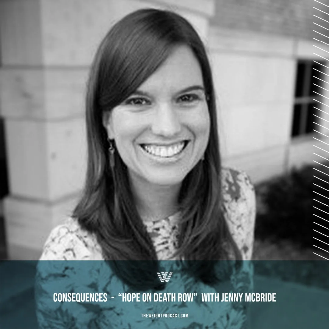 Consequences  |  “Hope on Death Row” with Jenny McBride