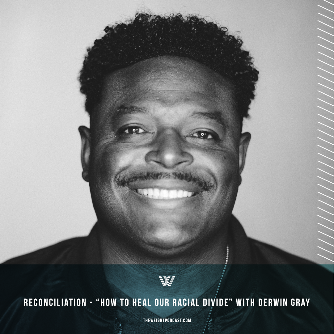 Reconciliation  |  “How To Heal Our Racial Divide” with Derwin Gray