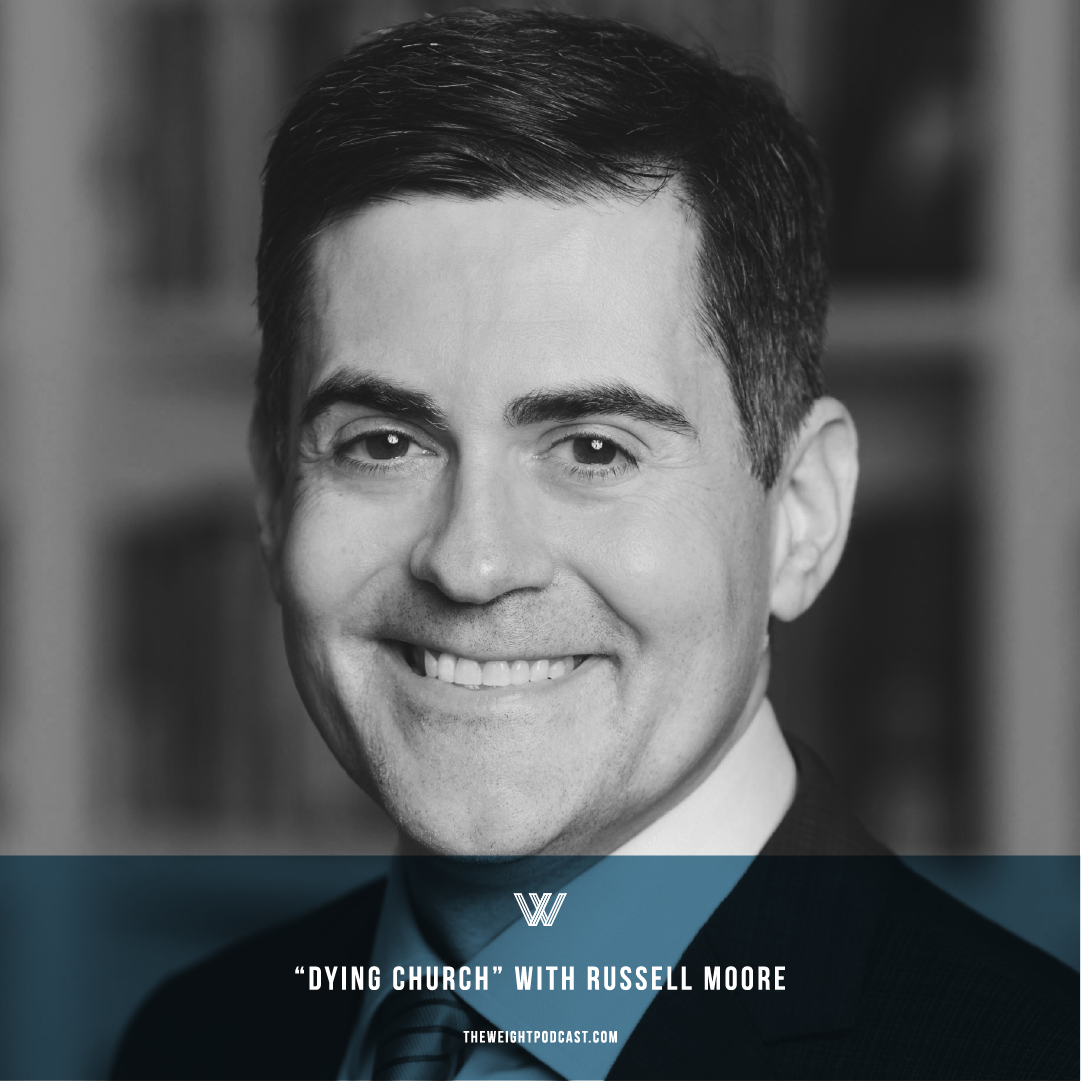 “Dying Church” with Russell Moore