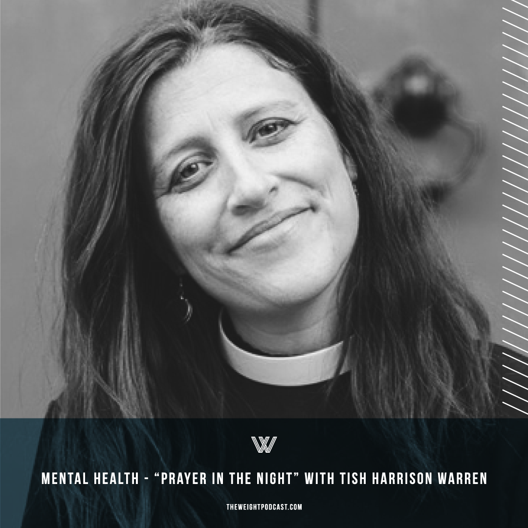 Mental Health - “Prayer in the Night” with Tish Warren