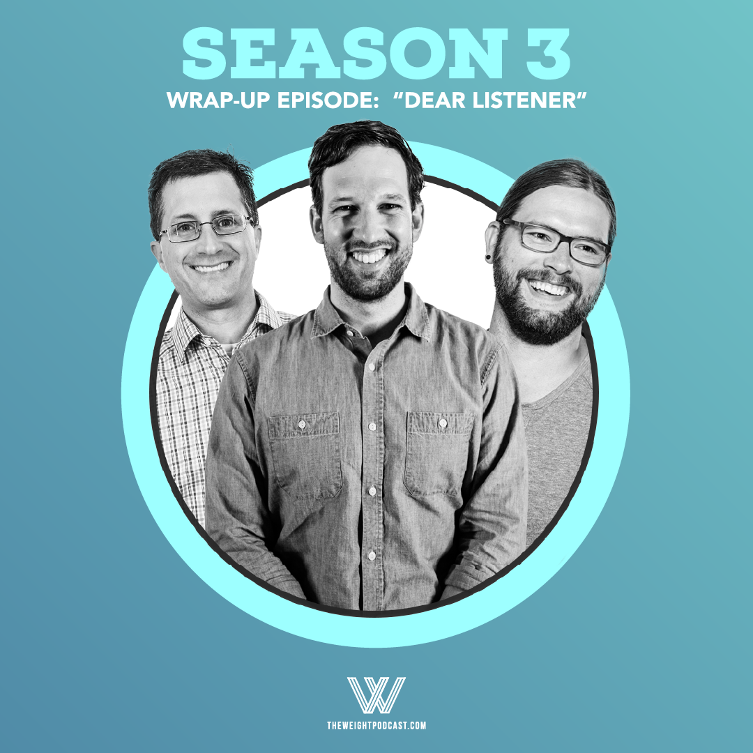 Season 3 Wrap-Up  |  “Dear Listener” with Chris, Eddie, and Cody