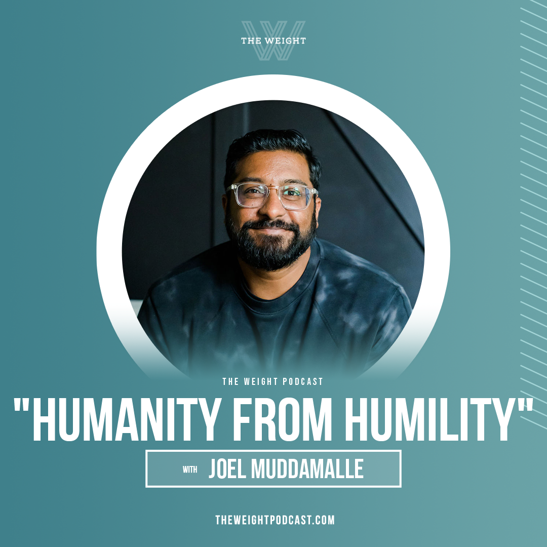 “Humanity From Humility” with Joel Muddamalle