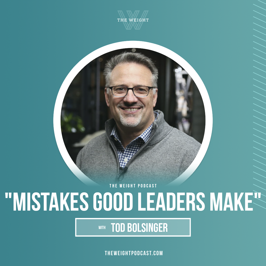 “Mistakes Good Leaders make” with Tod Bolsinger