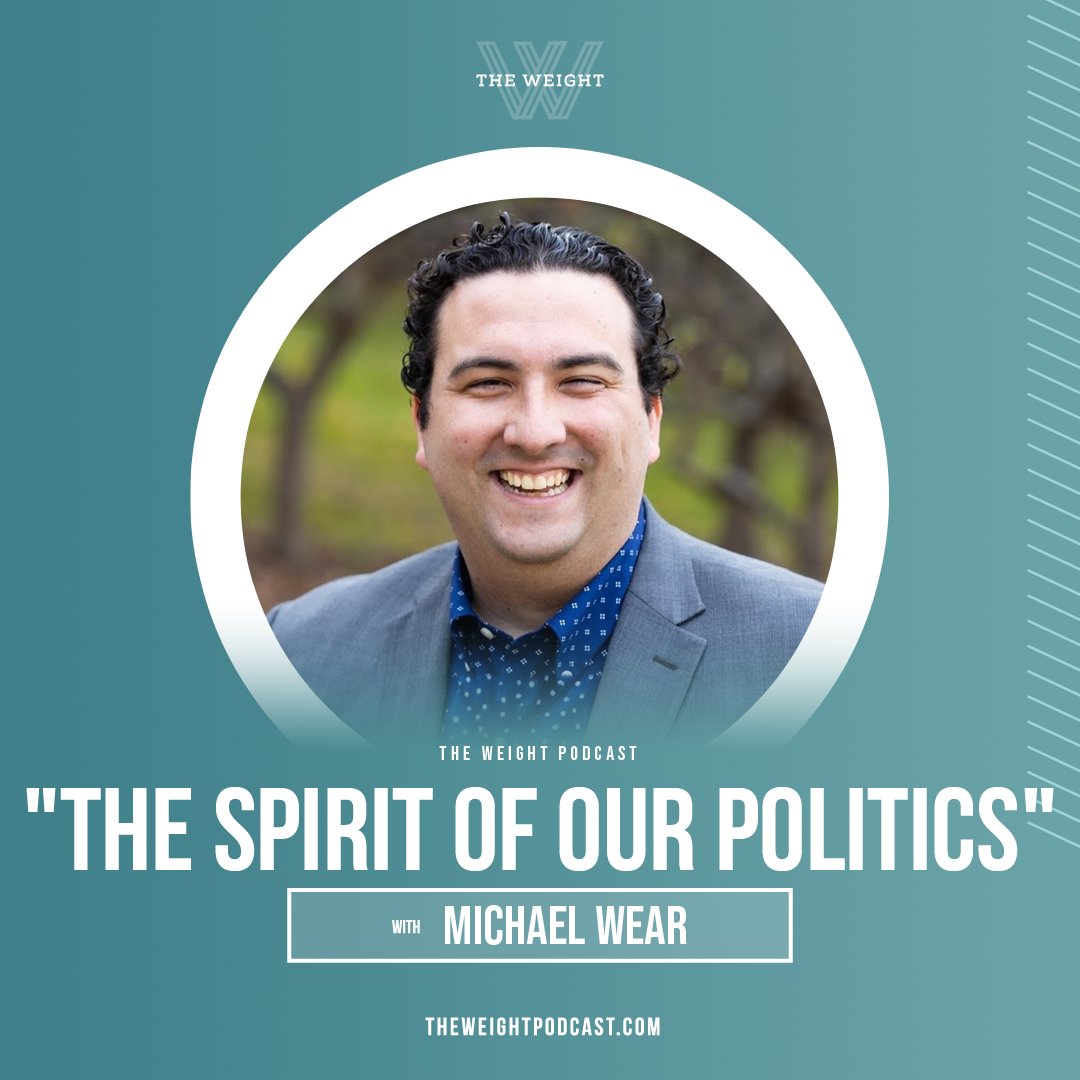 “The Spirit Of Our Politics” with Michael Wear