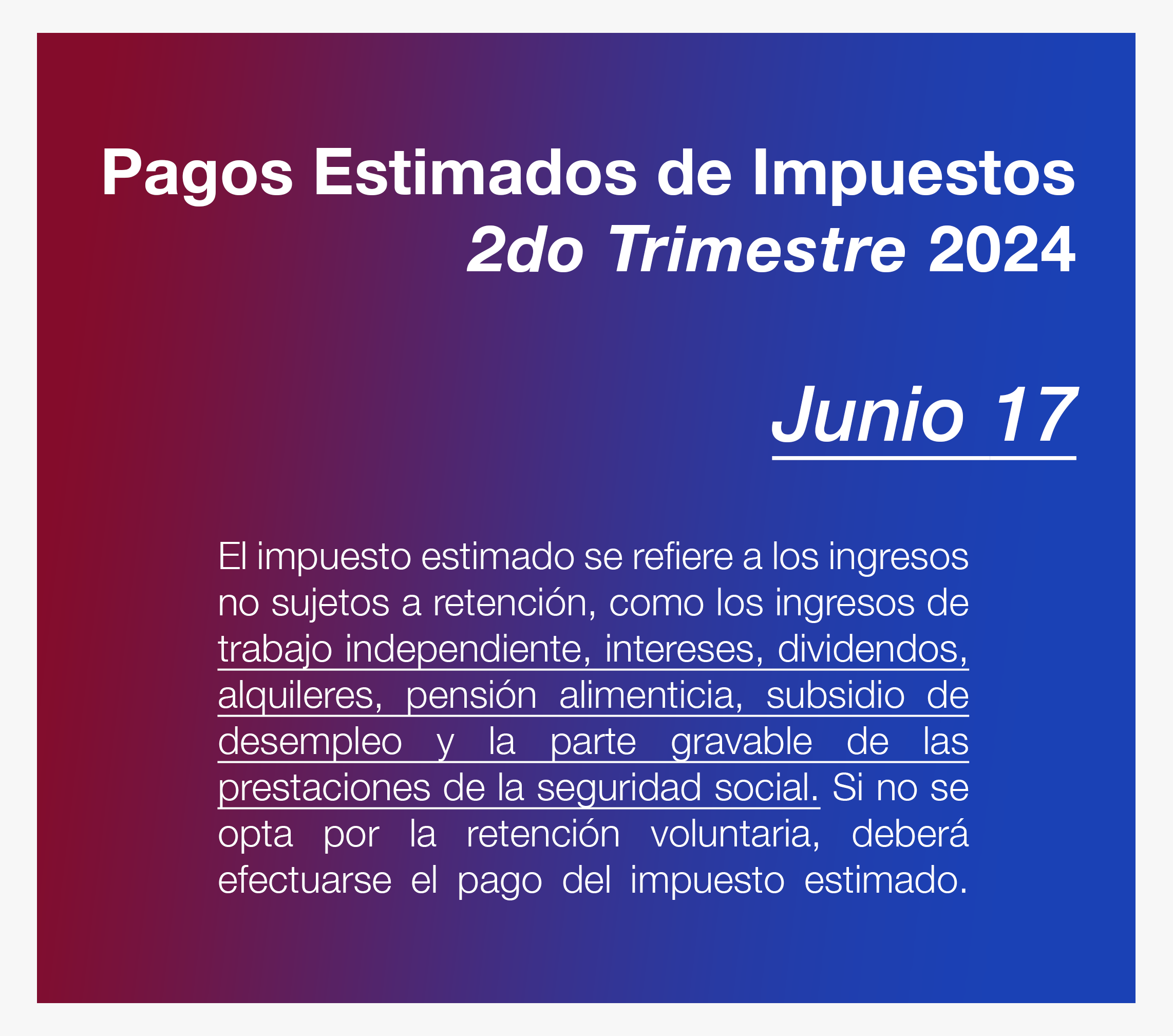 Pago Estimado de Impuestos 2do Trimestre  2024: 17 June&nbsp;