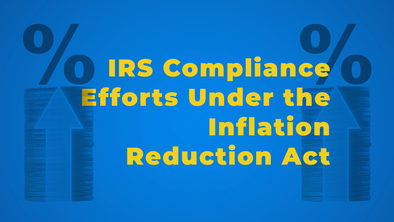IRS Compliance Efforts Under the Inflation Reduction Act