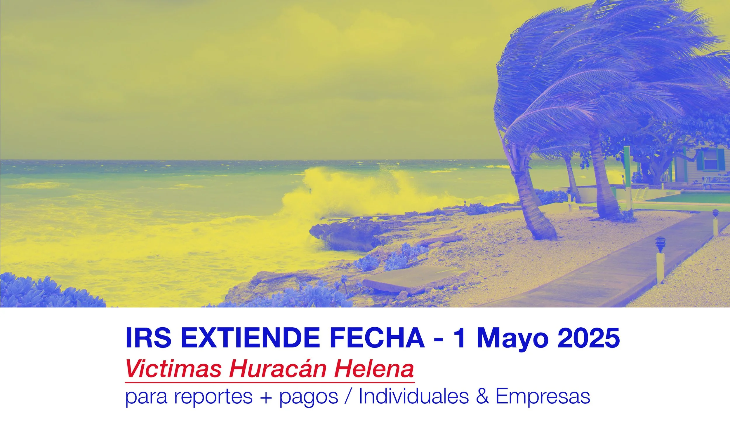 IRS: alivio por huracán Helene; varios plazos se posponen hasta el 1 de mayo de 2025