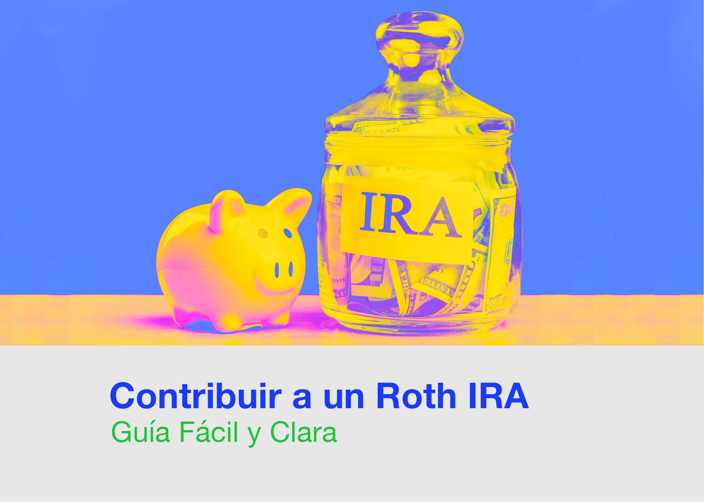 Cómo Saber si Puedes Contribuir a un Roth IRA: Guía Fácil y Clara