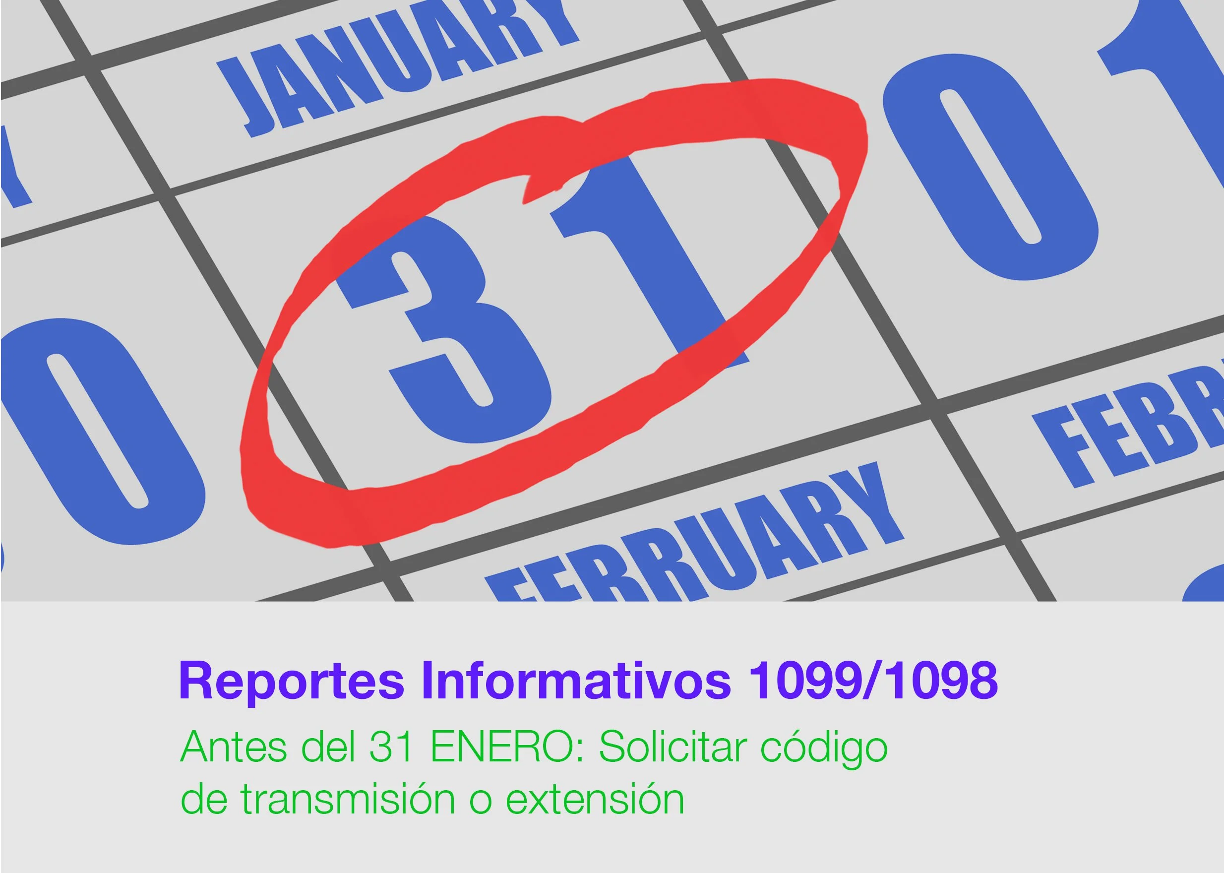 31 Enero: Plazo para reportes 1099/1098