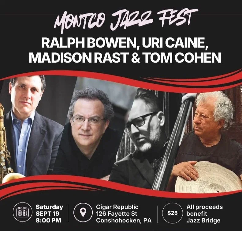 Montco Jazz Fest 2026 - Ralph Bowen, Uri Caine, Madison Rast &amp; Tom Cohen