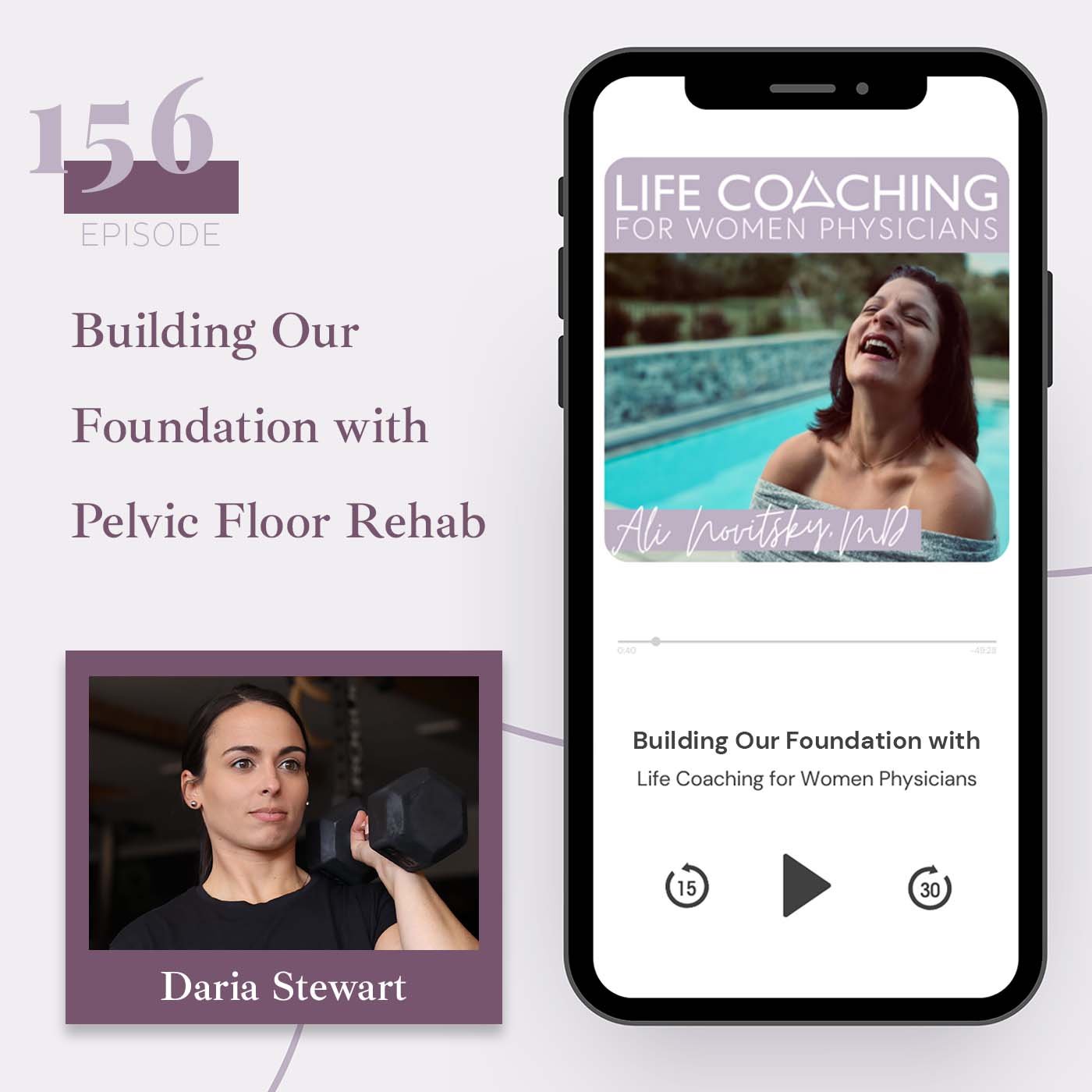 156. Building Our Foundation with Pelvic Floor Rehab w/ Daria Stewart