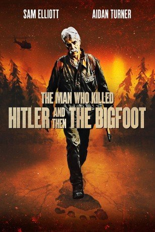 The Man Who Killed Hitler And Then The Bigfoot (2018)