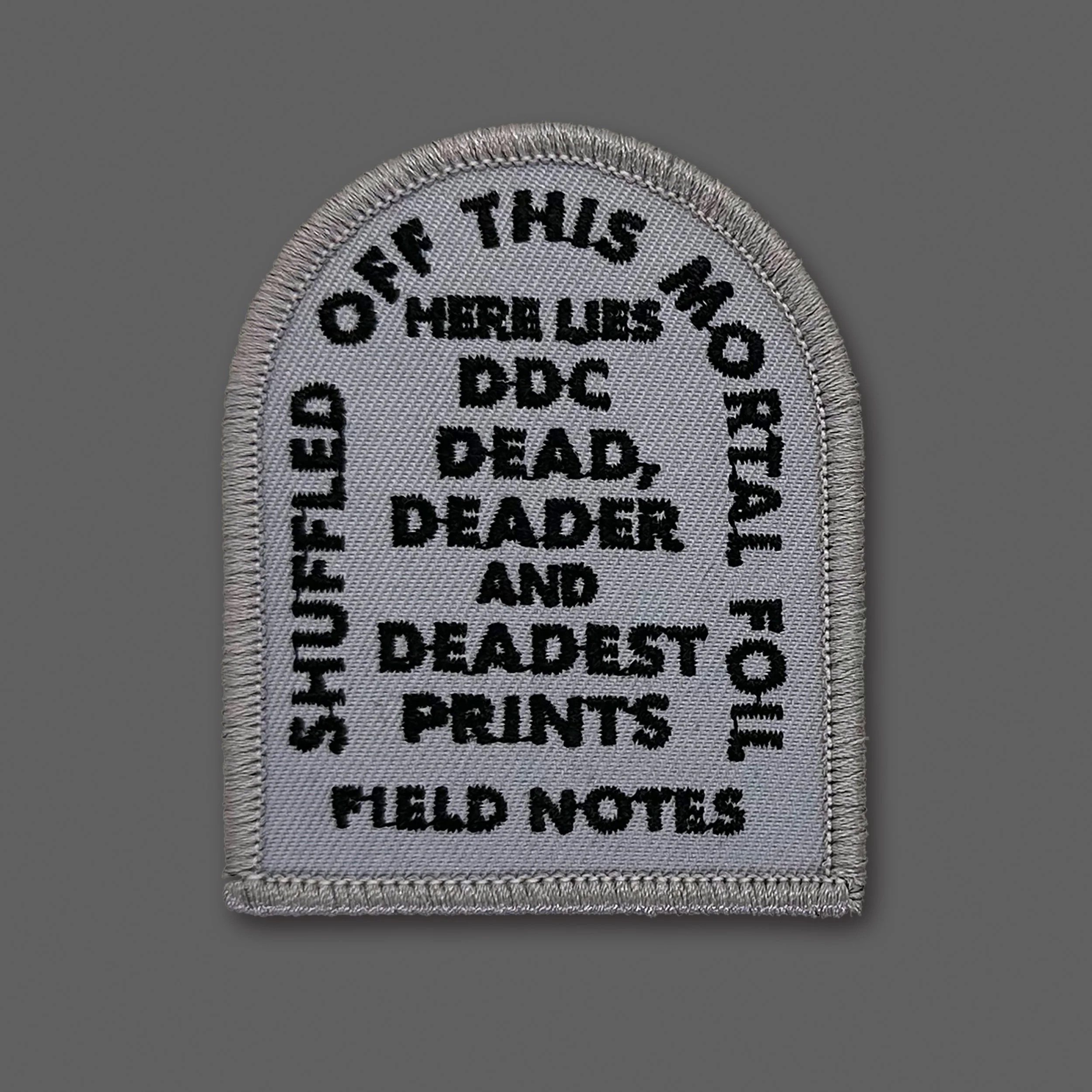 DDC-054 “Dead, Deader and Deadest Prints - Light Gray" Souvenir Patch
