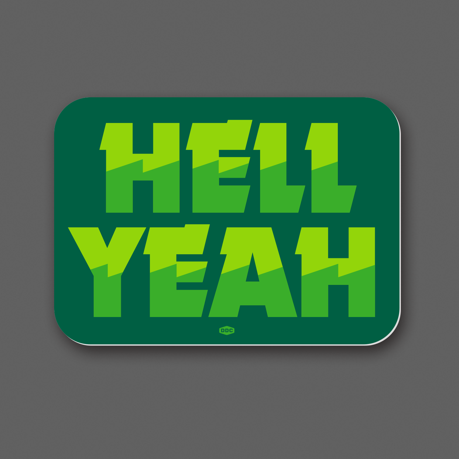 DDC-158 “Hell Yeah - Green” Decal
