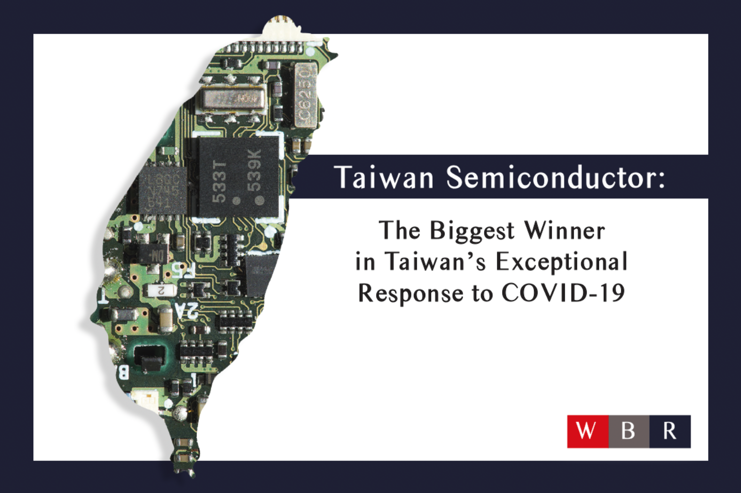 TSMC: The Biggest Winner in Taiwan’s Exceptional Response to COVID-19