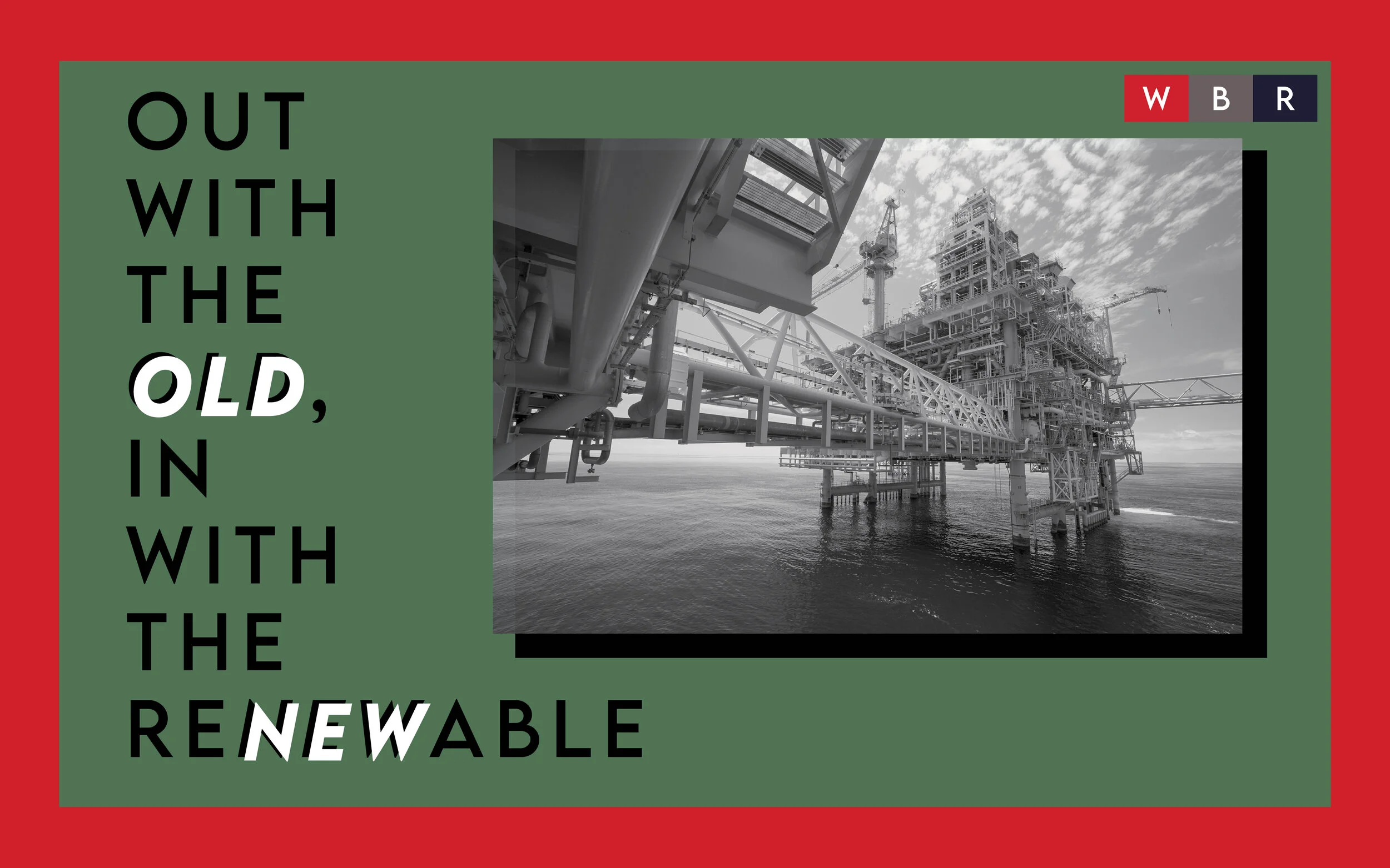 out with the old in with the renewable.jpg