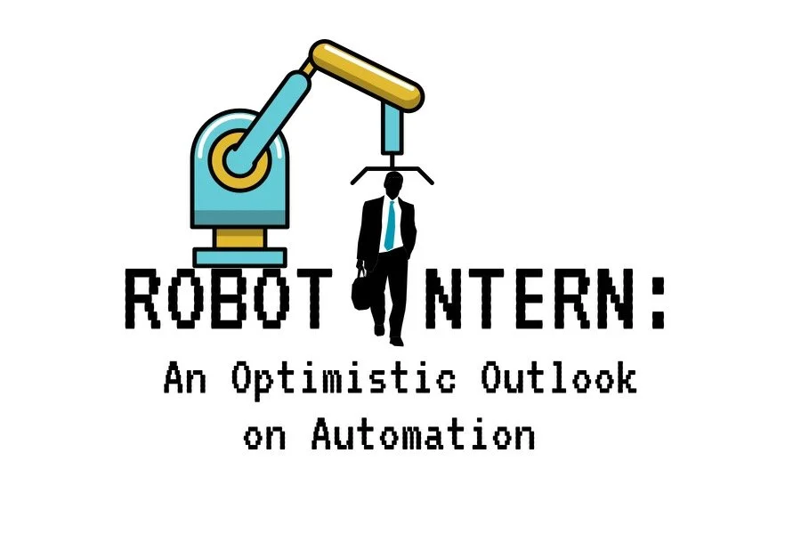 The "Robot Intern" - An Optimistic Outlook On Automation