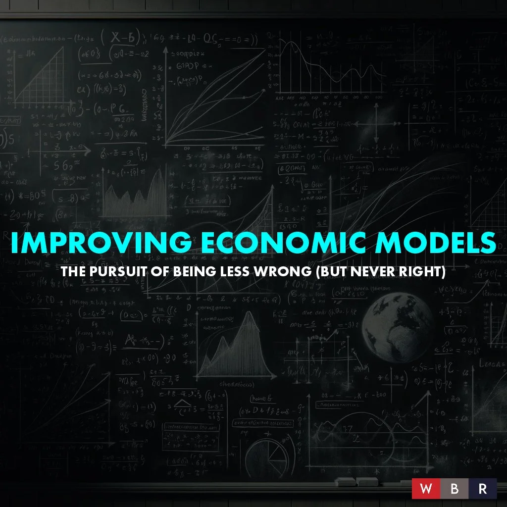 Improving Economic Models: The Pursuit of Being Less Wrong (But Never Right)