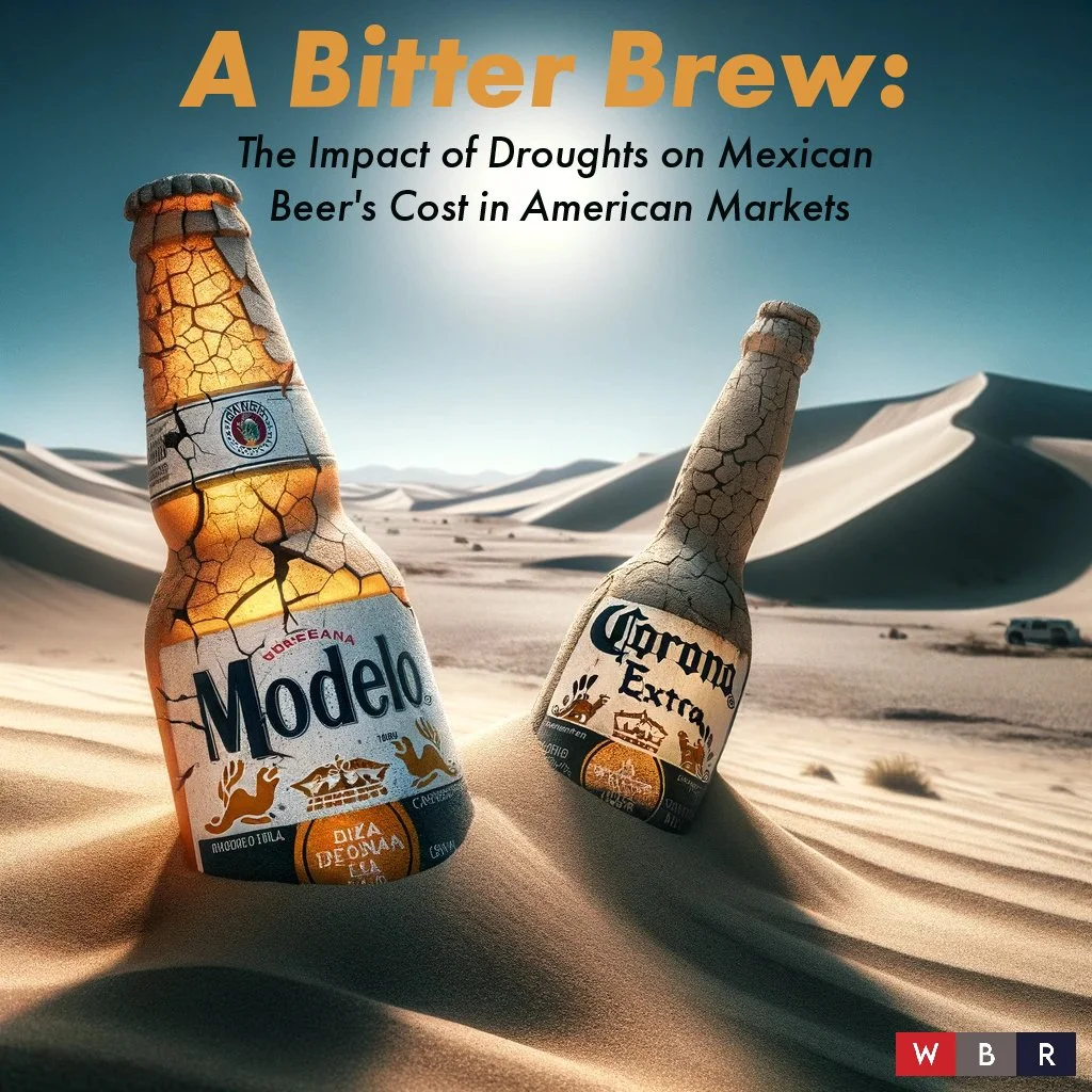 A Bitter Brew: The Impact of Droughts on Mexican Beer's Cost in American Markets