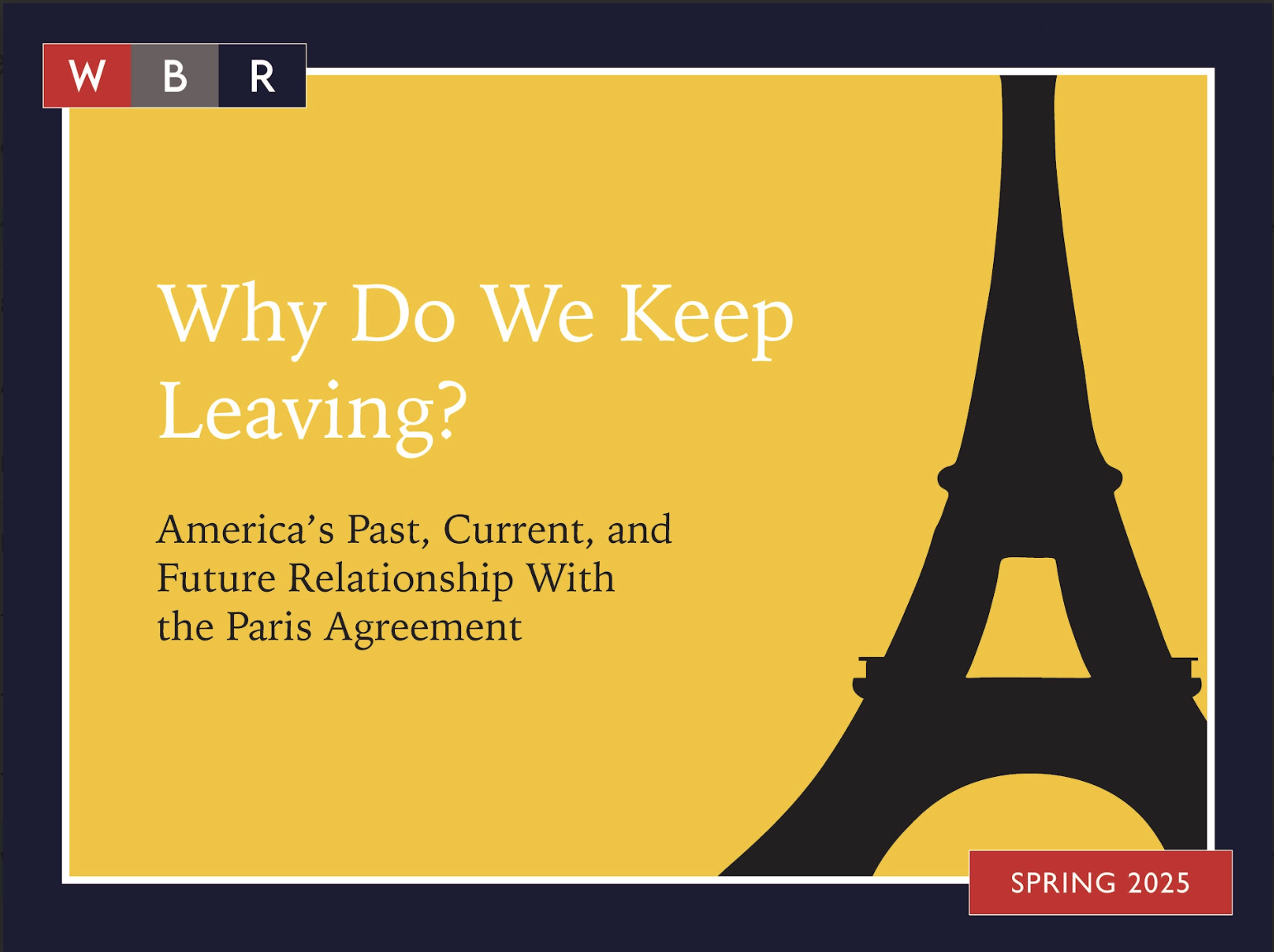&nbsp;Why Do We Keep Leaving: America’s Past, Current, and Future Relationship With the Paris Agreement