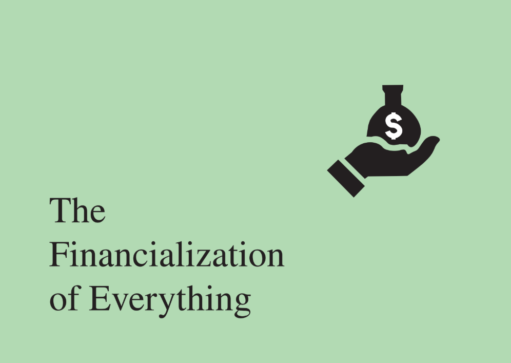 The Financialization of Everything