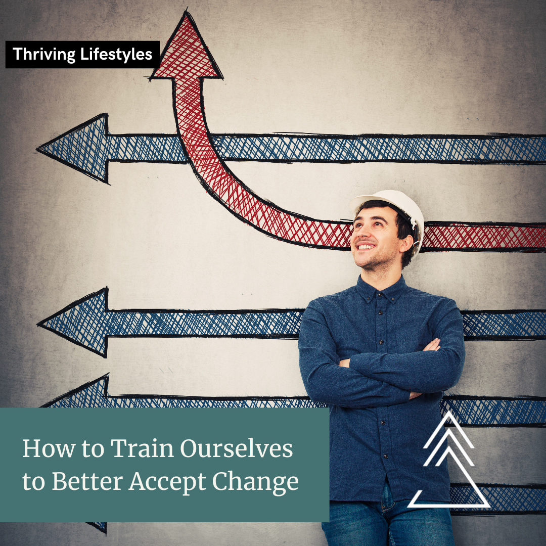 #26 - How to Train Ourselves to Better Accept Change