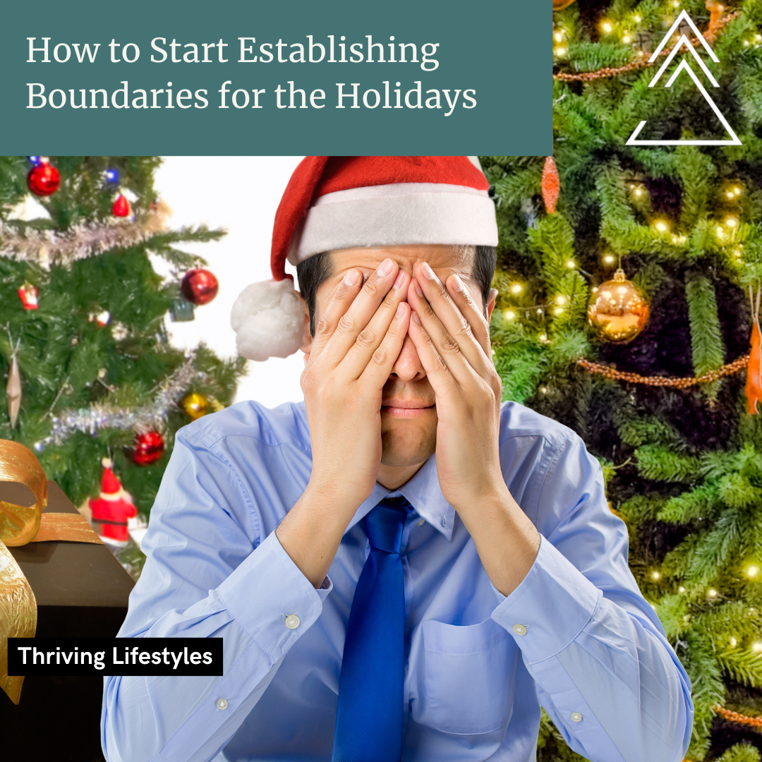 3 tips to Practicing Boundaries Over The Holidays