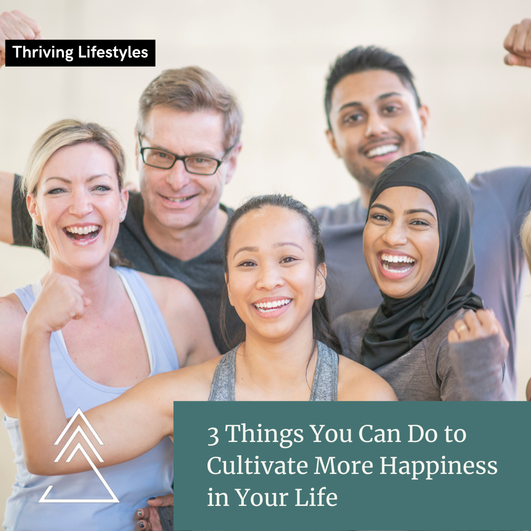 #32 - 3 Things You Can Do to Cultivate More Happiness in Your Life