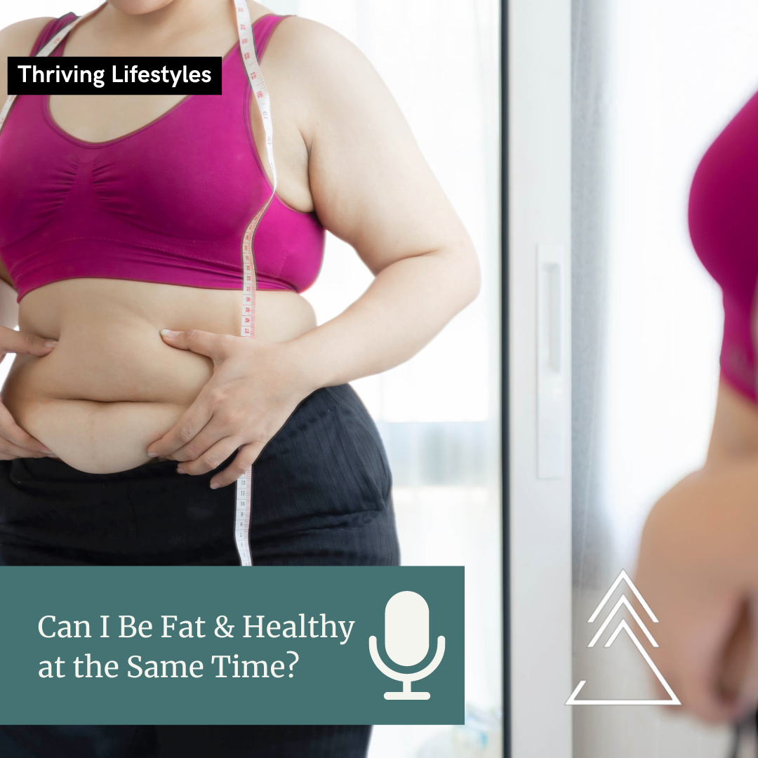#45 Can I Be Fat and Healthy?