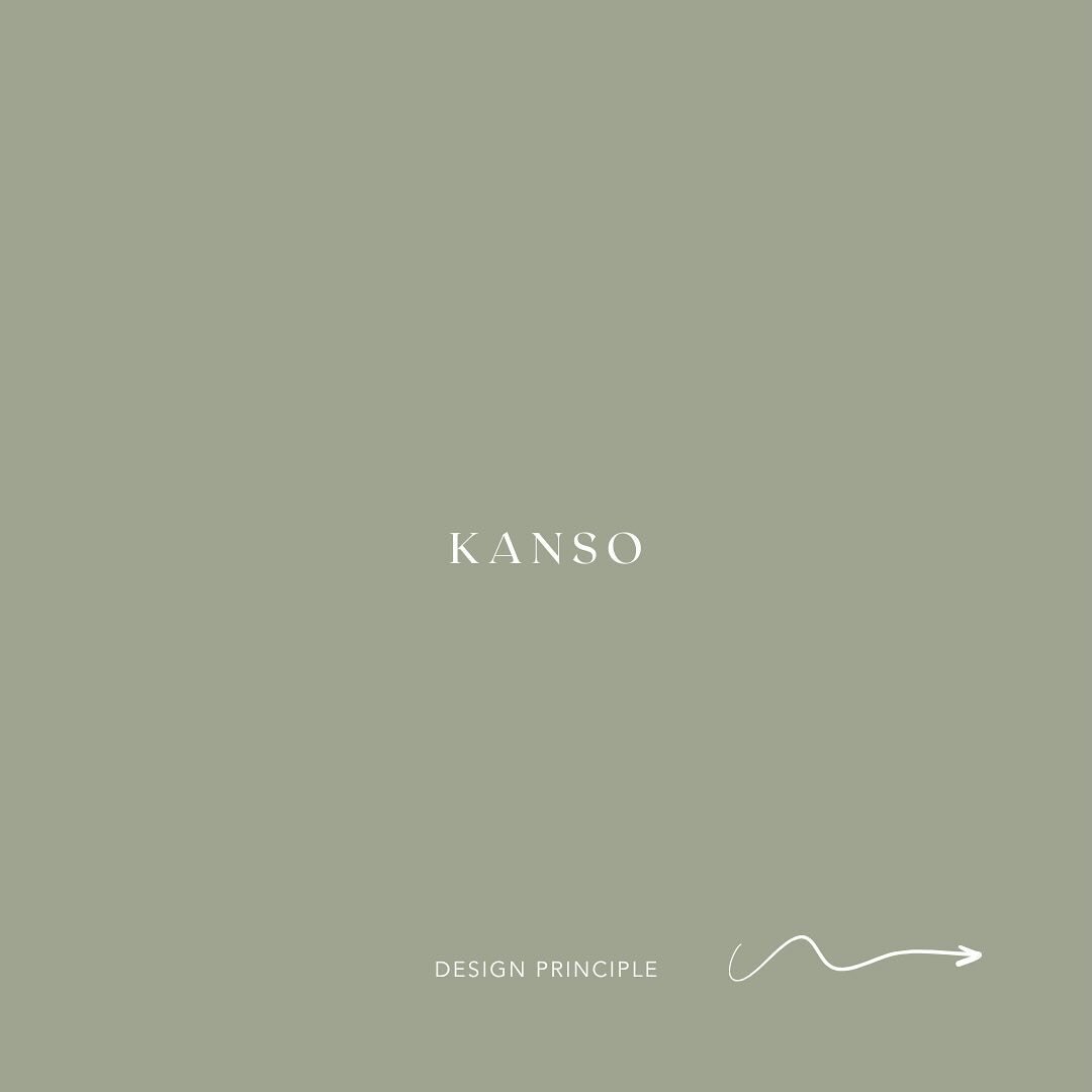 K A N S O

Kanso is one of the seven Japanese design principles. 
It refers to the art of simplicity or the elimination of clutter.

We&rsquo;re embracing this less is more philosophy as a foundation for one of our current interior design projects. F