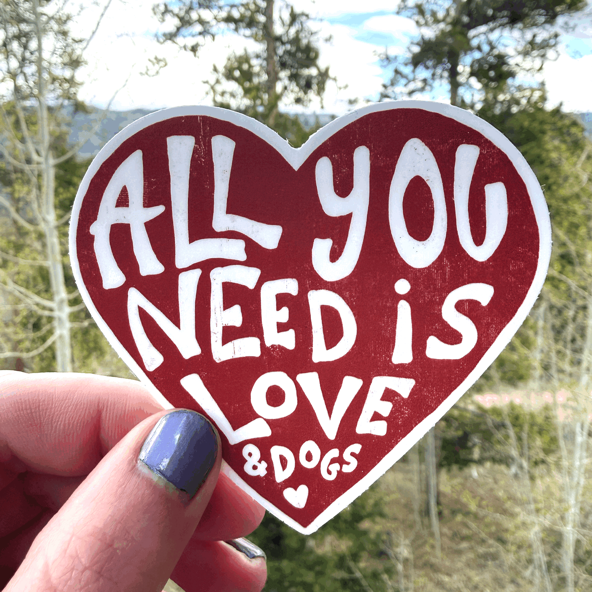 All You Need is Love and Dogs Sticker