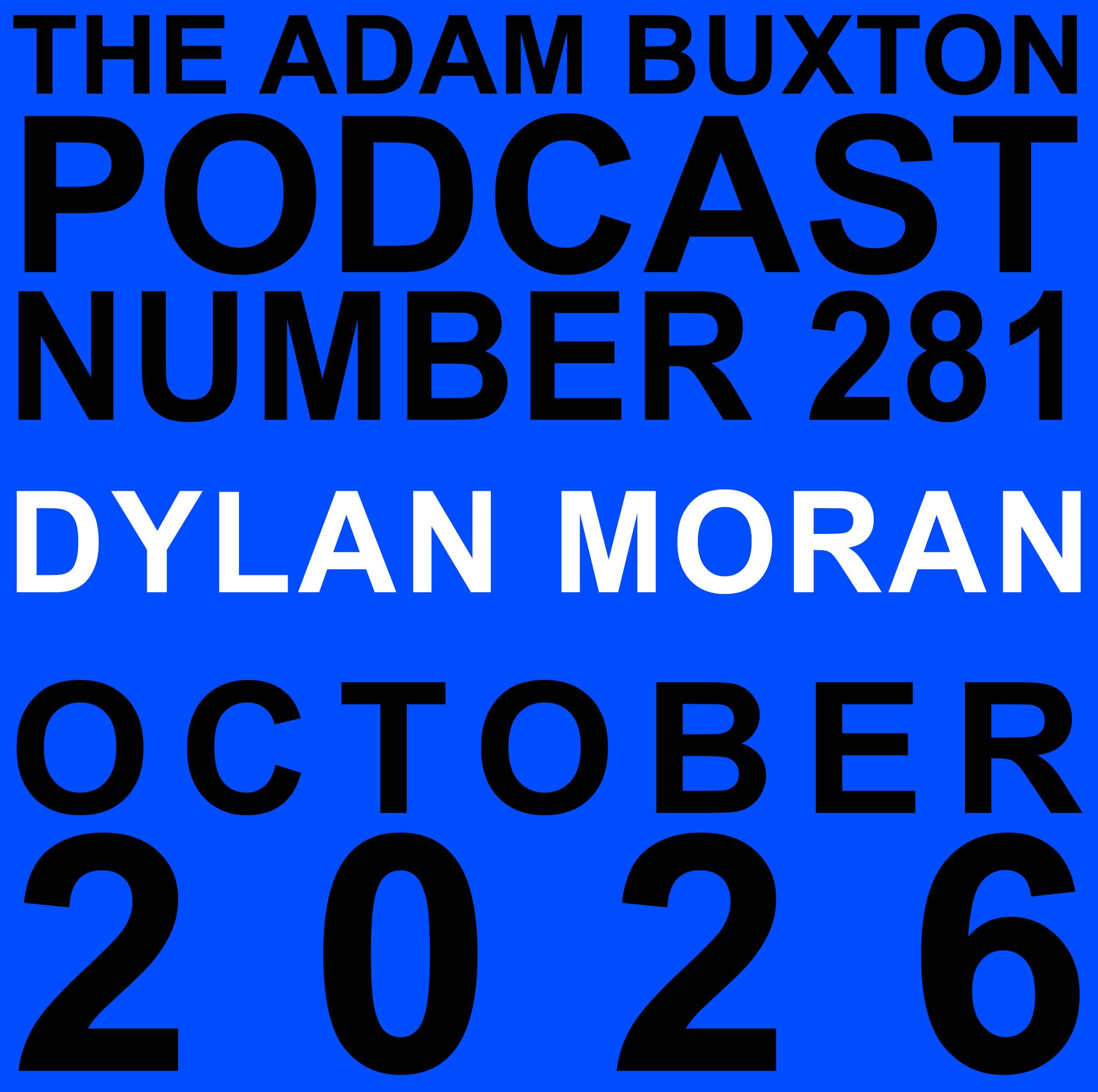 EP.281 - DYLAN MORAN